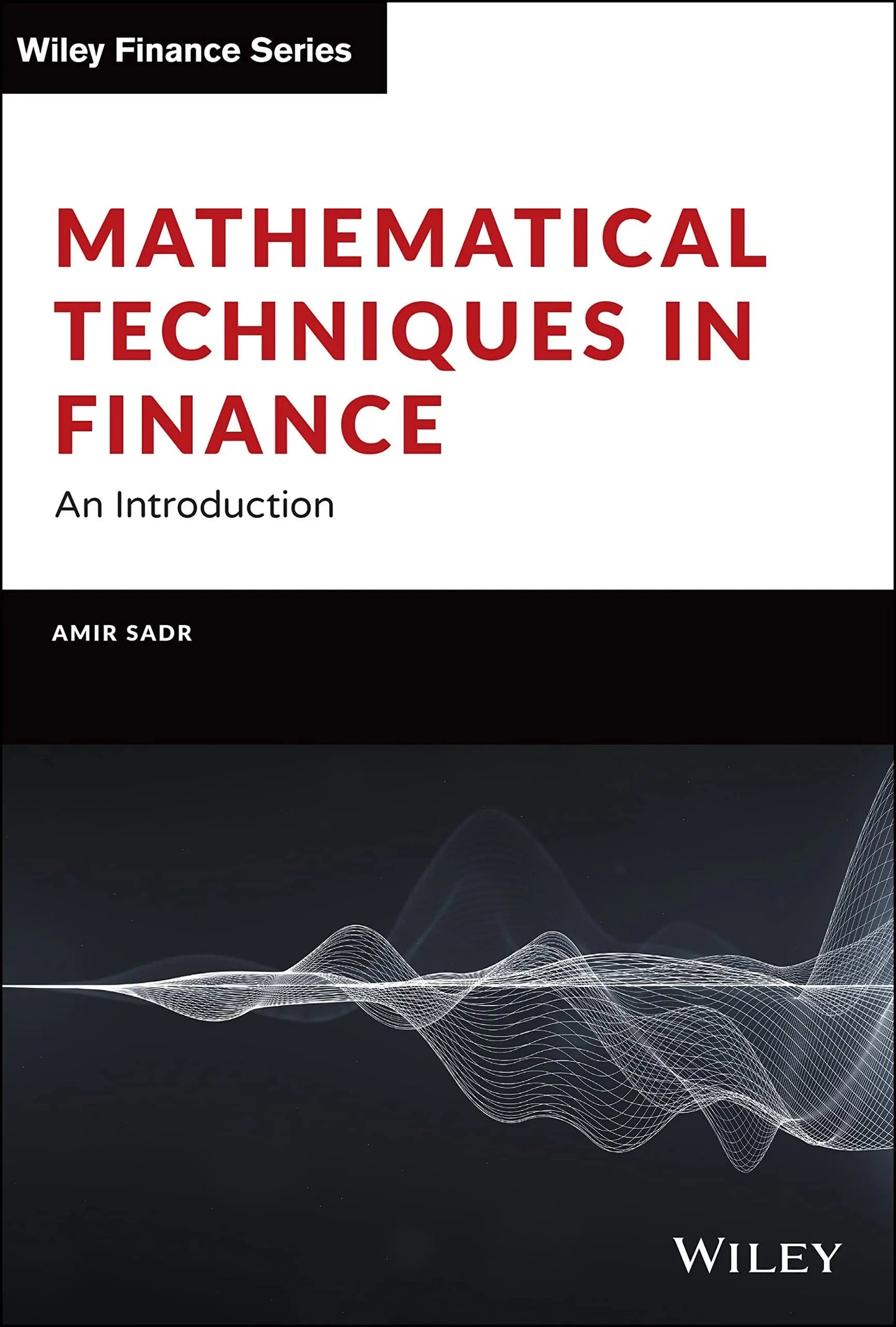 Mathematical Techniques in Finance An Introduction by Amir Sadr – book cover