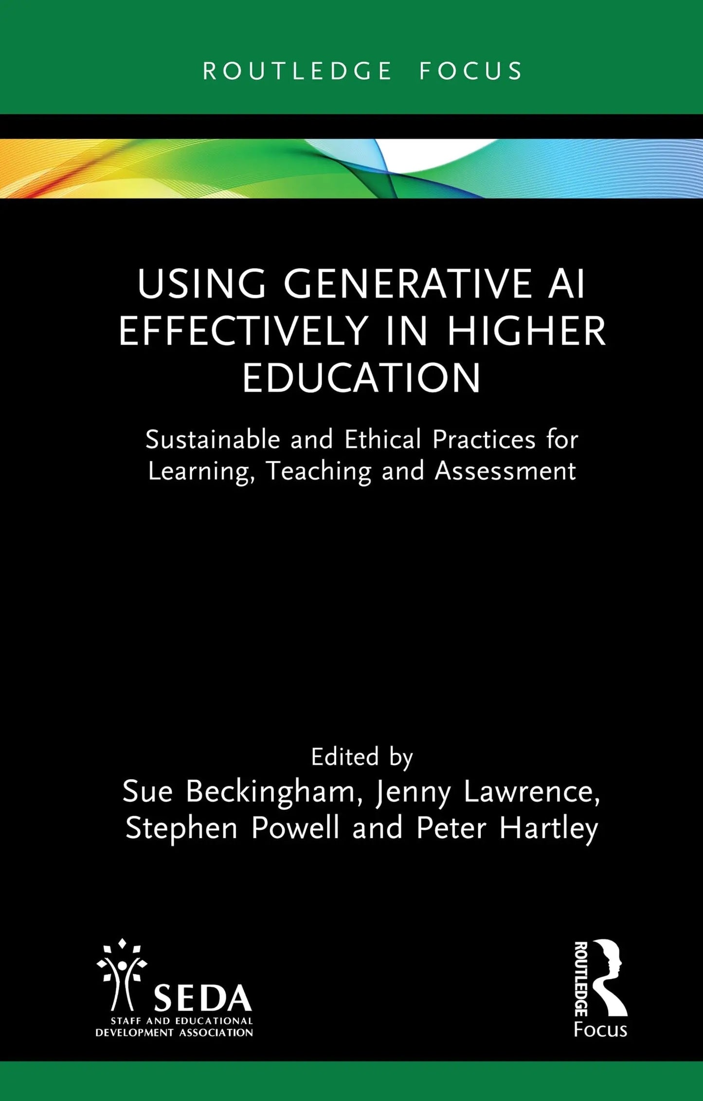 Using Generative AI Effectively in Higher Education Sustainable and Ethical Practices for Learning, – book cover