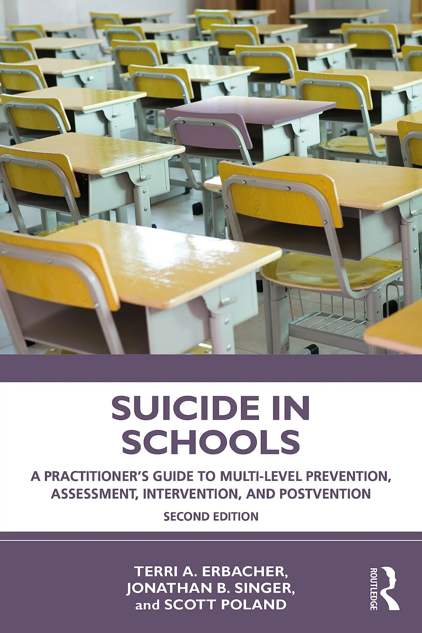 Suicide in Schools A Practitioner's Guide to Multi-level Prevention, Assessment, Intervention, and – book cover