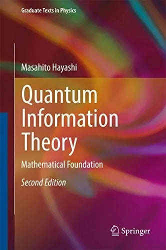 Quantum Information Theory Mathematical Foundation by Masahito Hayashi