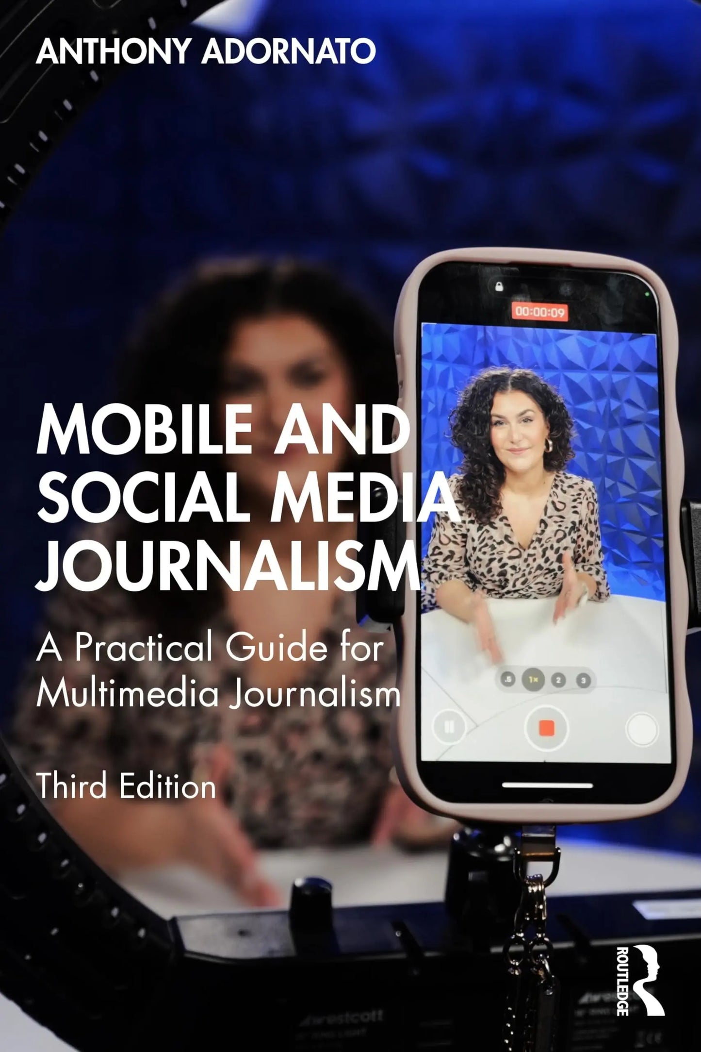 Mobile and Social Media Journalism A Practical Guide for Multimedia Journalism by Anthony Adornato – book cover