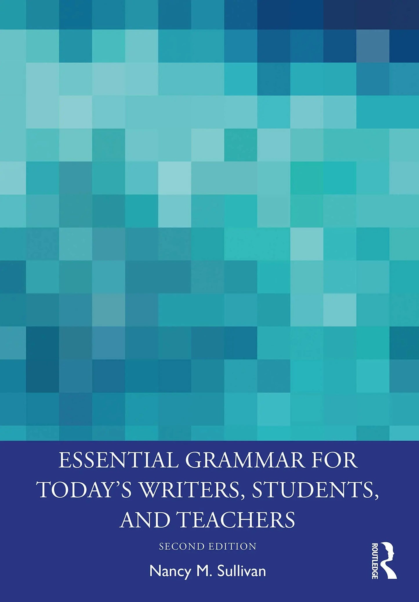 Essential Grammar for Today's Writers, Students, and Teachers by Nancy Sullivan – book cover