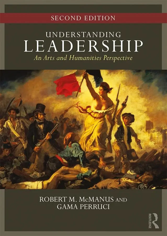 Understanding Leadership An Arts and Humanities Perspective by Robert M. McManus – book cover