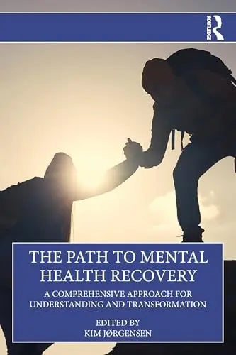 The Path to Mental Health Recovery A Comprehensive Approach for Understanding and Transformation by Kim – book cover