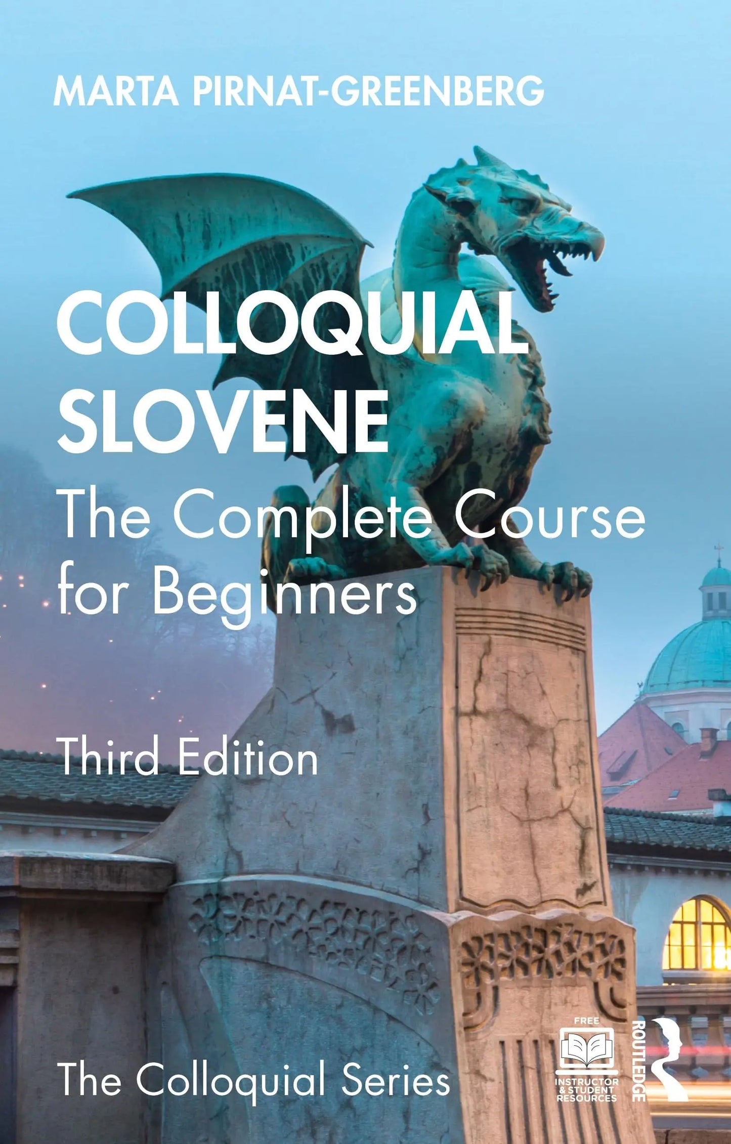 Colloquial Slovene The Complete Course for Beginners by Marta Pirnat-Greenberg – book cover