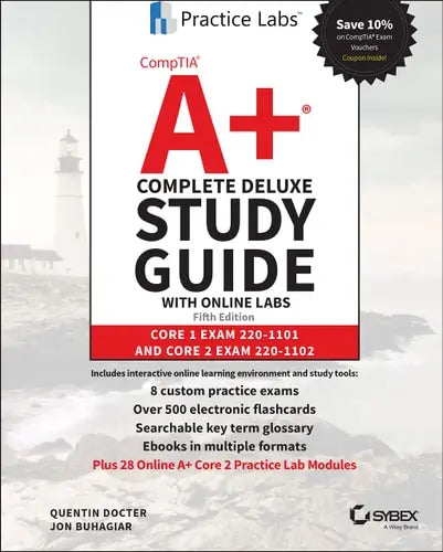 CompTIA A+ Complete Deluxe Study Guide with Online Labs Core 1 Exam 220-1101 and Core 2 Exam 220-1102 by Quentin Docter