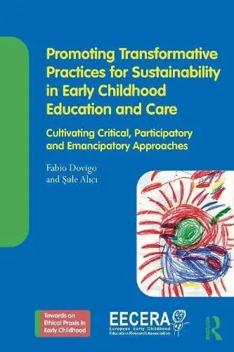 Promoting Transformative Practices for Sustainability in Early Childhood Education and Care Cultivating – book cover
