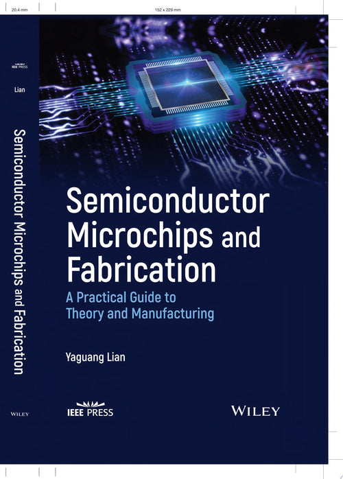 Semiconductor Microchips and Fabrication A Practical Guide to Theory and Manufacturing