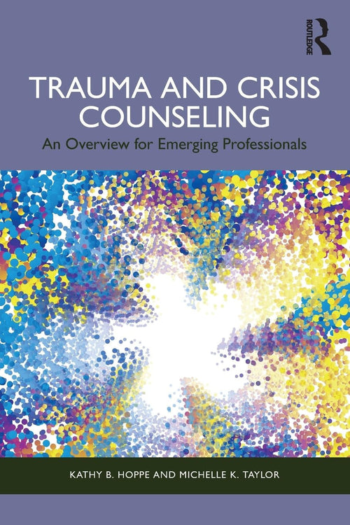 Trauma and Crisis Counseling An Overview for Emerging Professionals