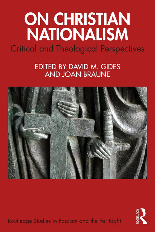 On Christian Nationalism Critical and Theological Perspectives by David M. Gides
