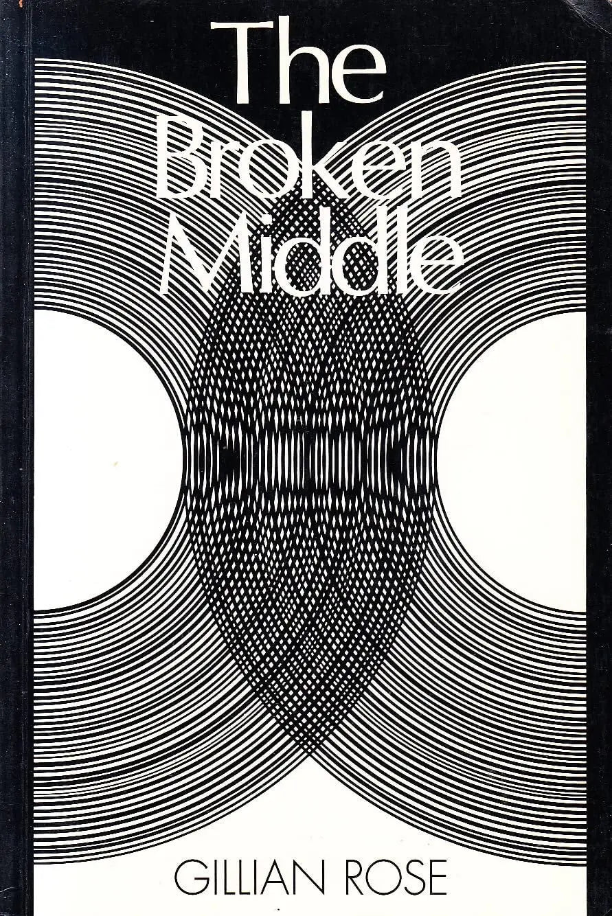 The Broken Middle Out of Our Ancient Society by Gillian Rose – book cover
