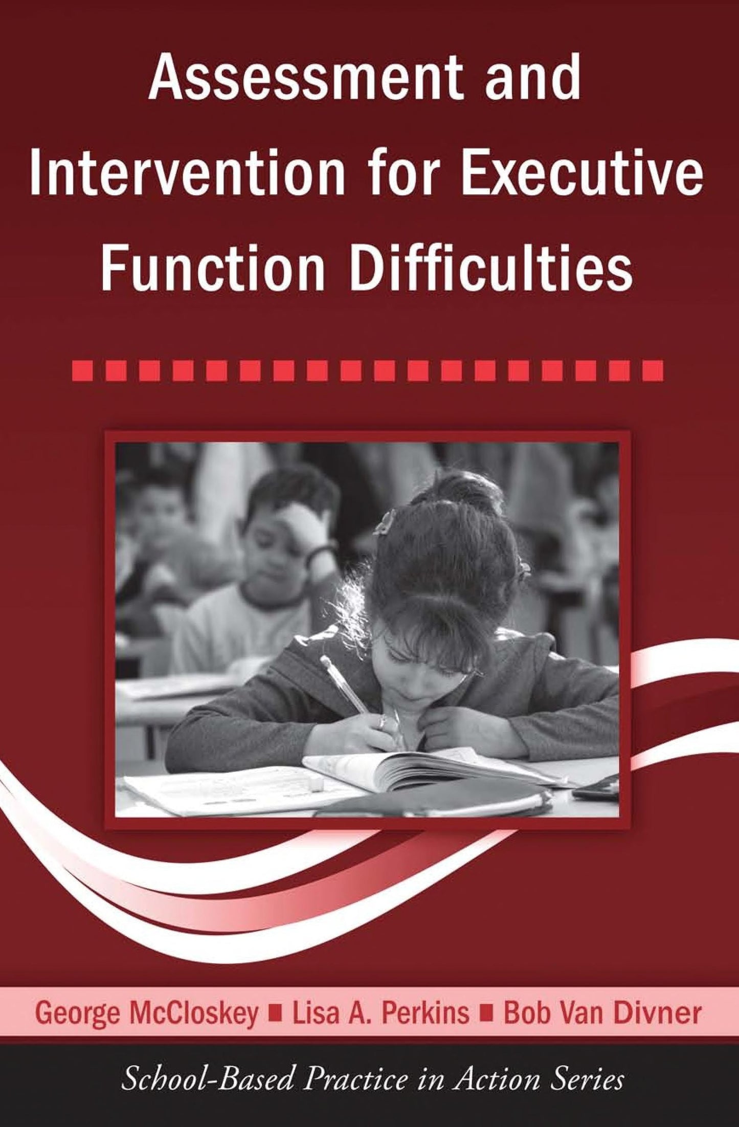 Assessment and Intervention for Executive Function Difficulties (School-Based Practice in Action) by George McCloskey