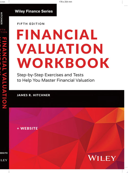 Financial Valuation Workbook Step-by-Step Exercises and Tests to Help You Master Financial Valuation