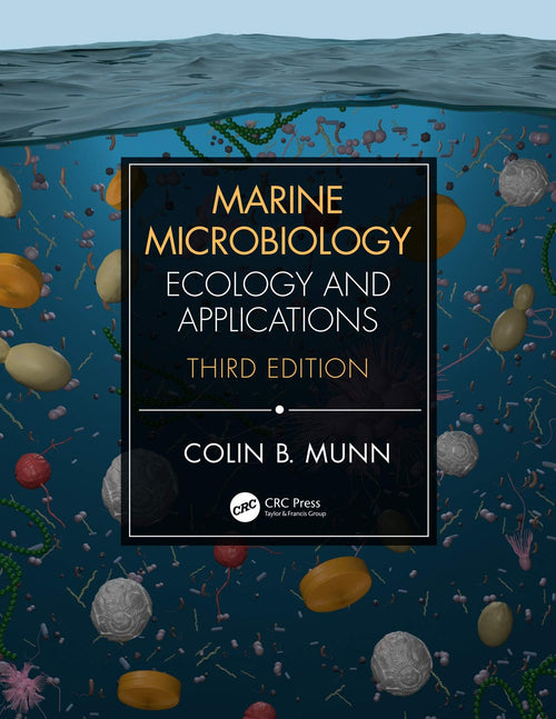 Marine Microbiology Ecology & Applications by Colin B. Munn