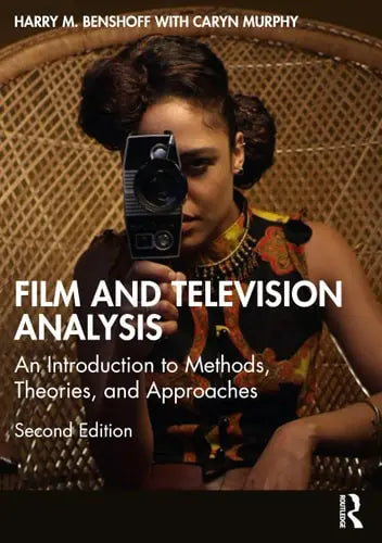 Film and Television Analysis An Introduction to Methods, Theories, and Approaches Routledge