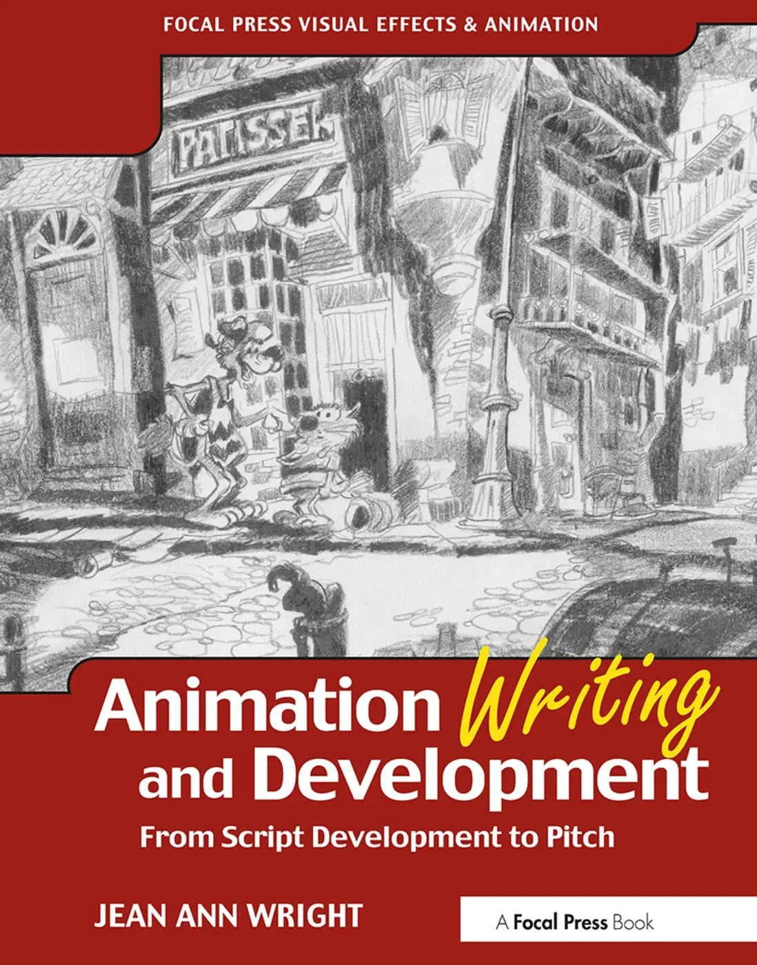 Animation Writing and Development From Script Development to Pitch by Jean Ann Wright – book cover