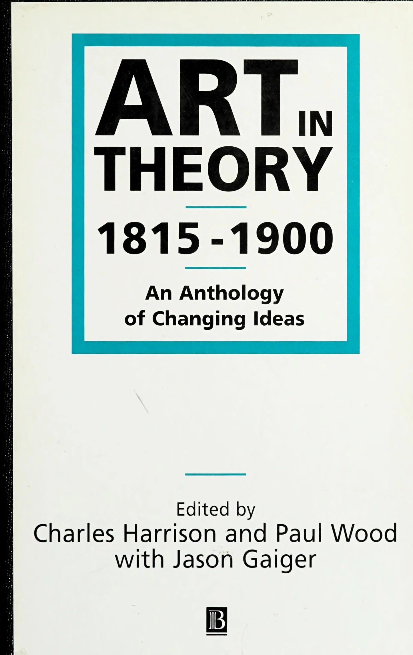Art in Theory 1815-1900 An Anthology of Changing Ideas by Charles Harrison – book cover