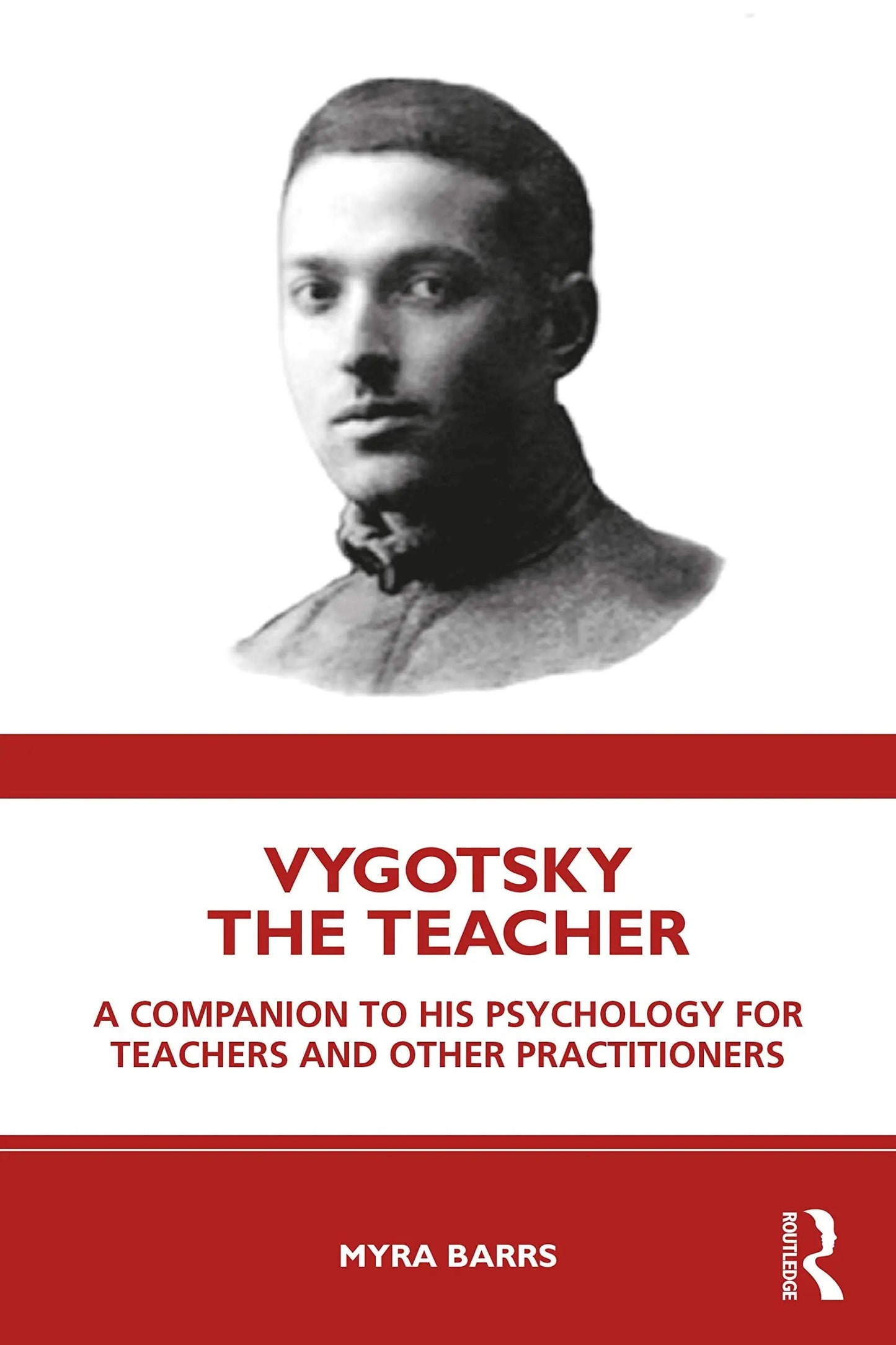 Vygotsky the Teacher A Companion to His Psychology for Teachers and Other Practitioners by Myra Barrs – book cover