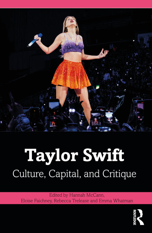 Taylor Swift Culture, Capital, and Critique
