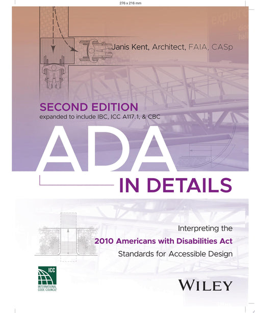 ADA in Details Interpreting the 2010 Americans with Disabilities Act Standards for Accessible Design