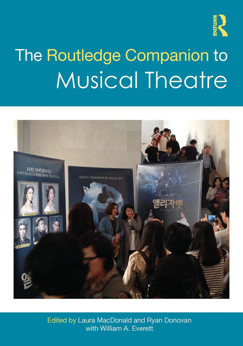 The Routledge Companion to Musical Theatre by Laura MacDonald