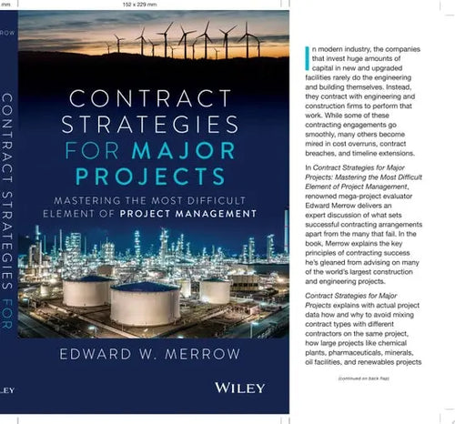 Contract Strategies for Major Projects Mastering the Most Difficult Element of Project Management by Edward W. Merrow