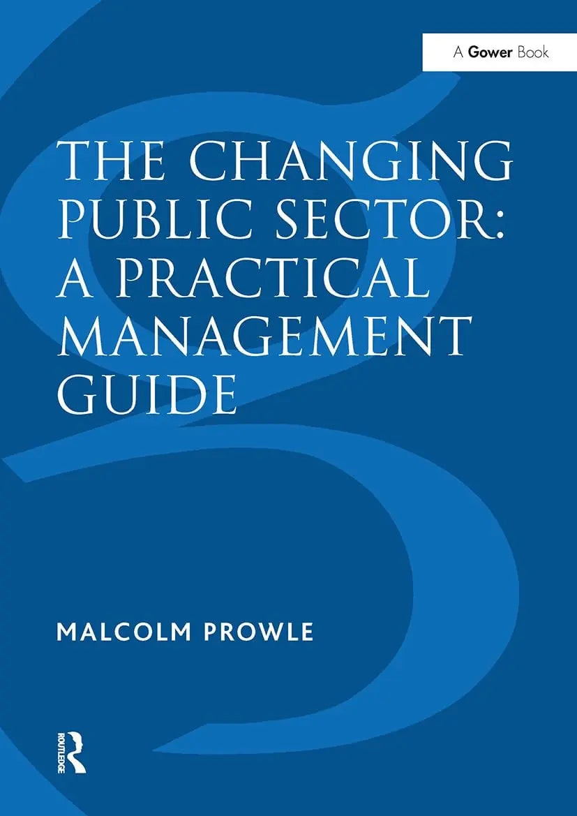 The Changing Public Sector: A Practical Management Guide by Malcolm Prowle – book cover