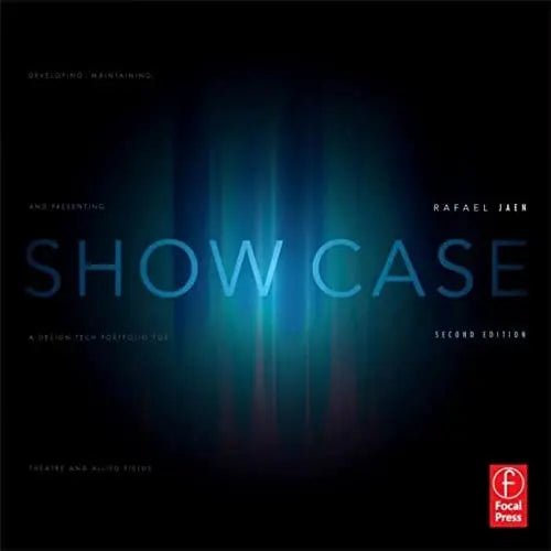 Show Case Developing, Maintaining, and Presenting a Design-tech Portfolio for Theatre and Allied Fields by – book cover