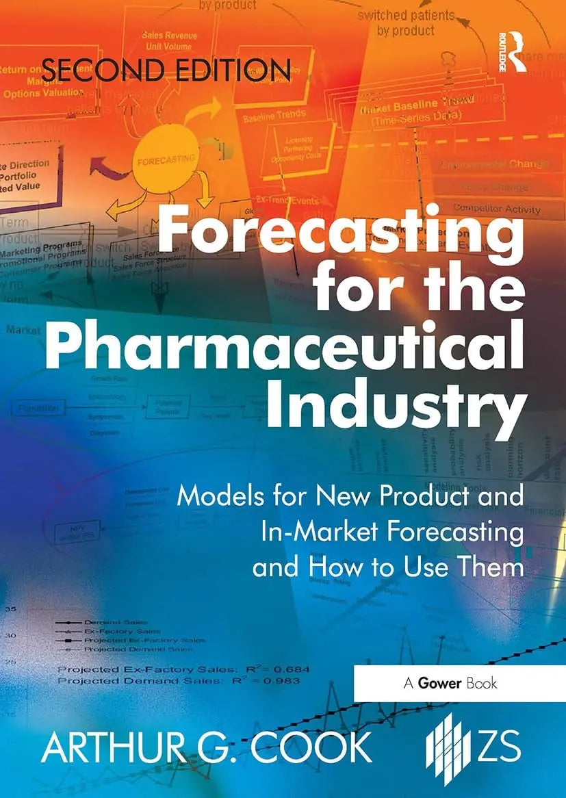 Forecasting for the Pharmaceutical Industry Models for New Product and In-Market Forecasting and How to Use – book cover
