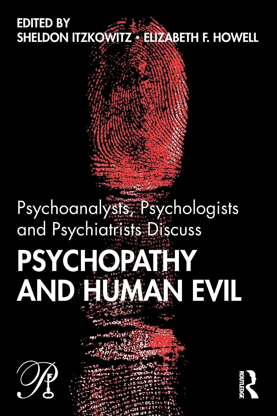 Psychoanalysts, Psychologists and Psychiatrists Discuss Psychopathy and Human Evil by Sheldon Itzkowitz – book cover