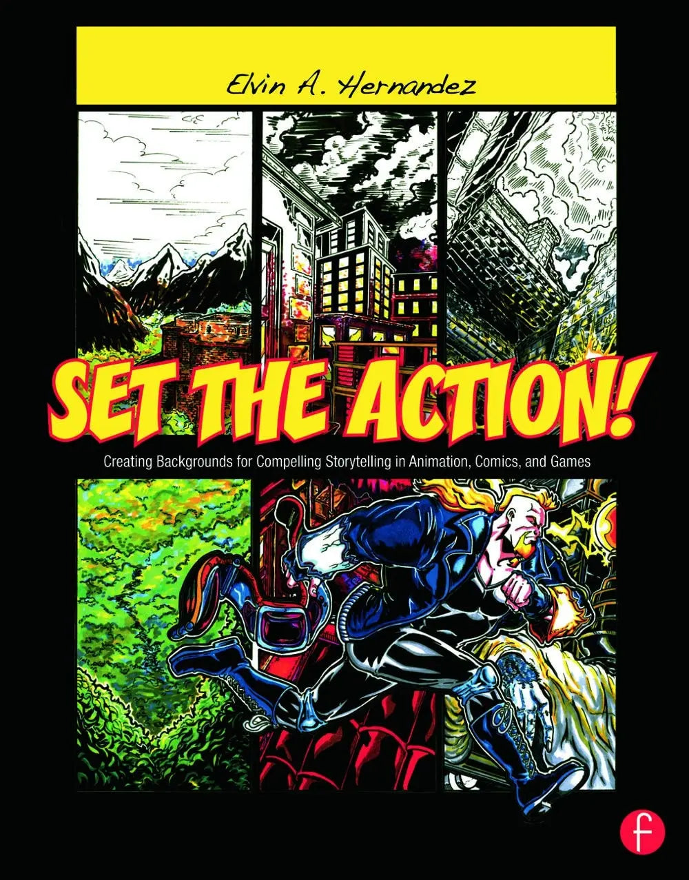 Set the Action! Creating Backgrounds for Compelling Storytelling in Animation, Comics, and Games by Elvin – book cover