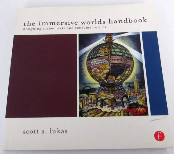 The Immersive Worlds Handbook Designing Theme Parks and Consumer Spaces Taylor & Francis