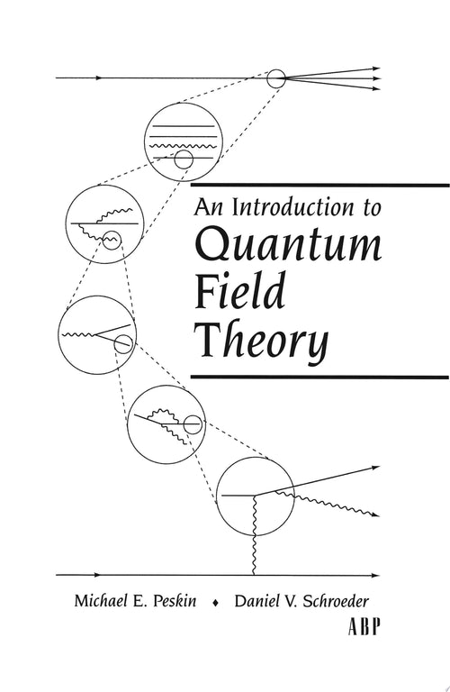 An Introduction to Quantum Field Theory by Michael Edward Peskin