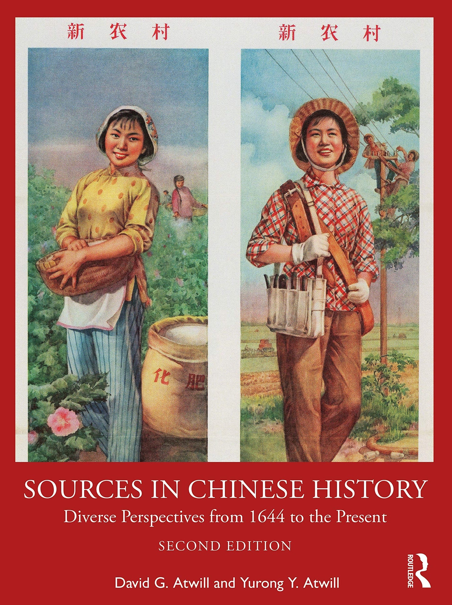 Sources in Chinese History Diverse Perspectives from 1644 to the Present by David G. Atwill