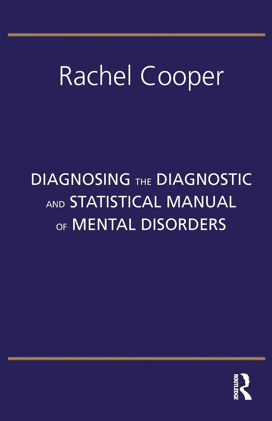 Diagnosing the Diagnostic and Statistical Manual of Mental Disorders by Rachel Cooper – book cover