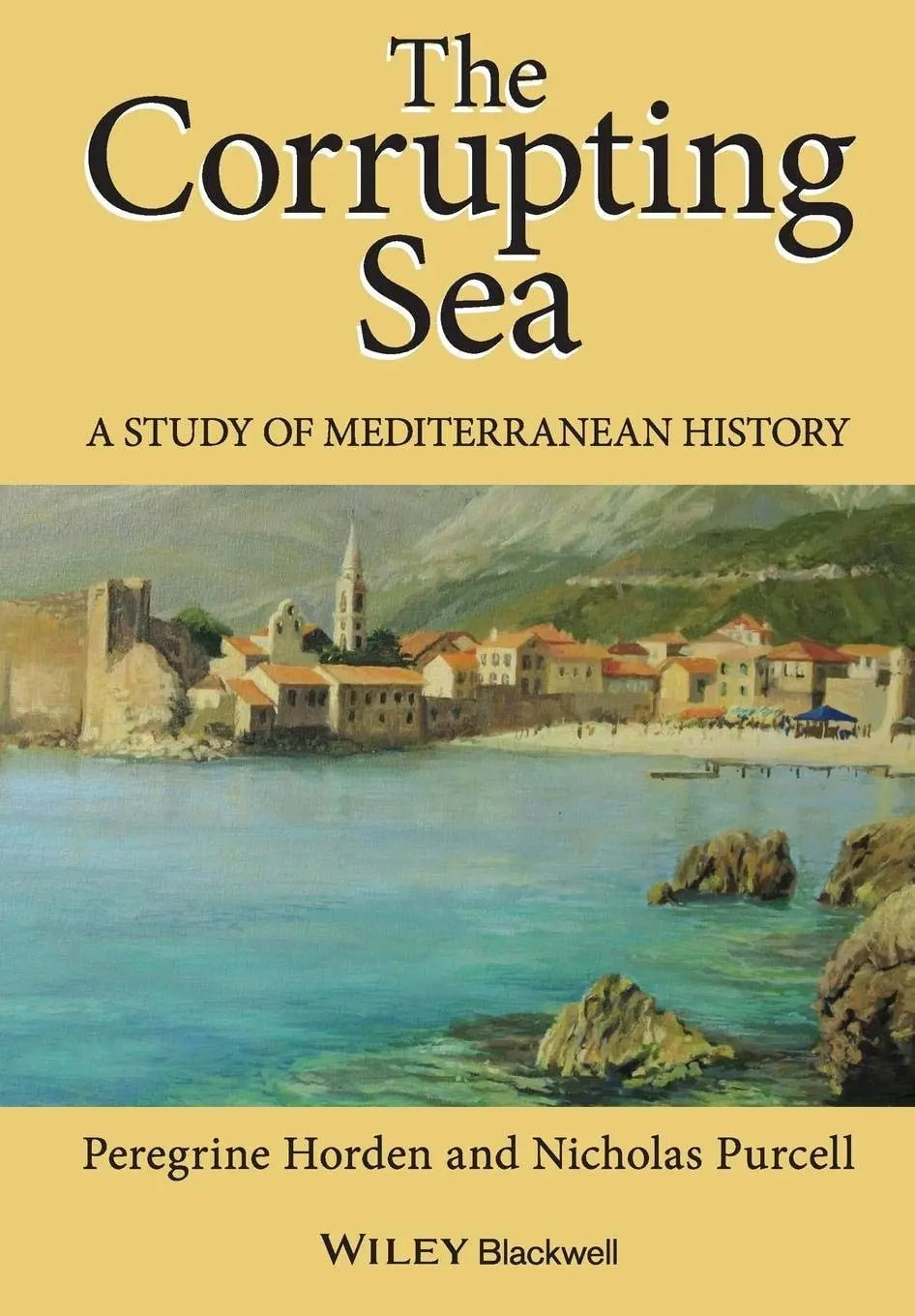 The Corrupting Sea A Study of Mediterranean History by Peregrine Horden – book cover