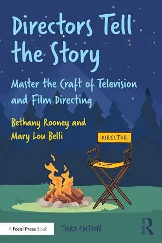 Directors Tell the Story Master the Craft of Television and Film Directing