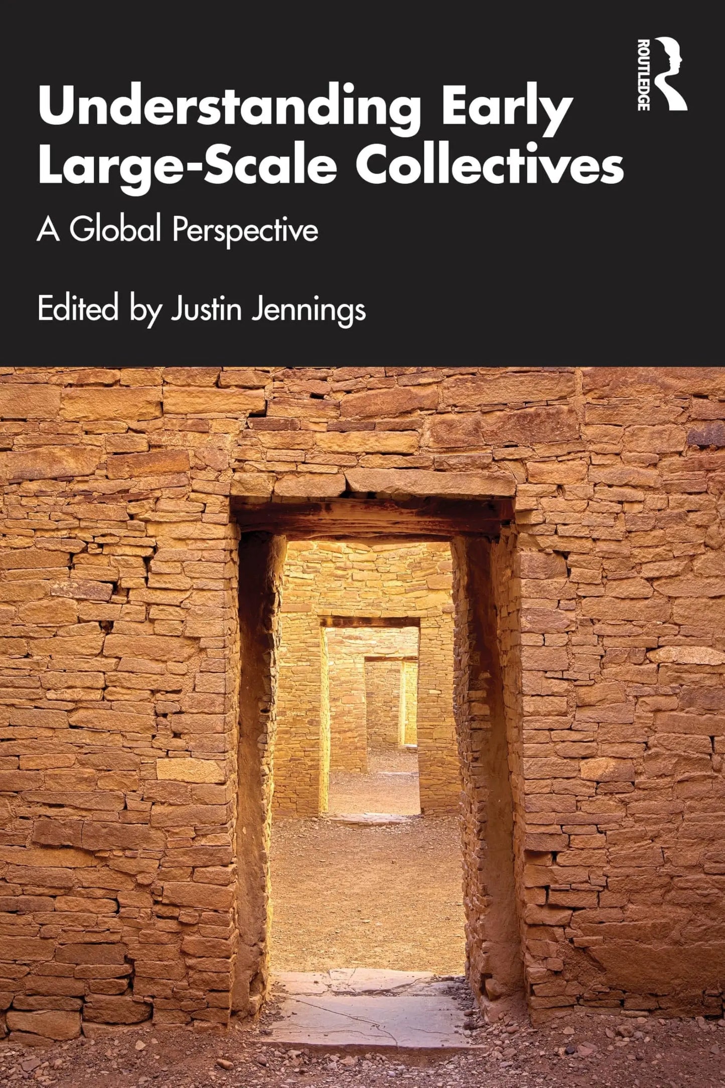 Understanding Early Large-Scale Collectives A Global Perspective by Justin Jennings – book cover