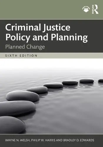 Criminal Justice Policy and Planning Planned Change by Wayne N. Welsh – book cover