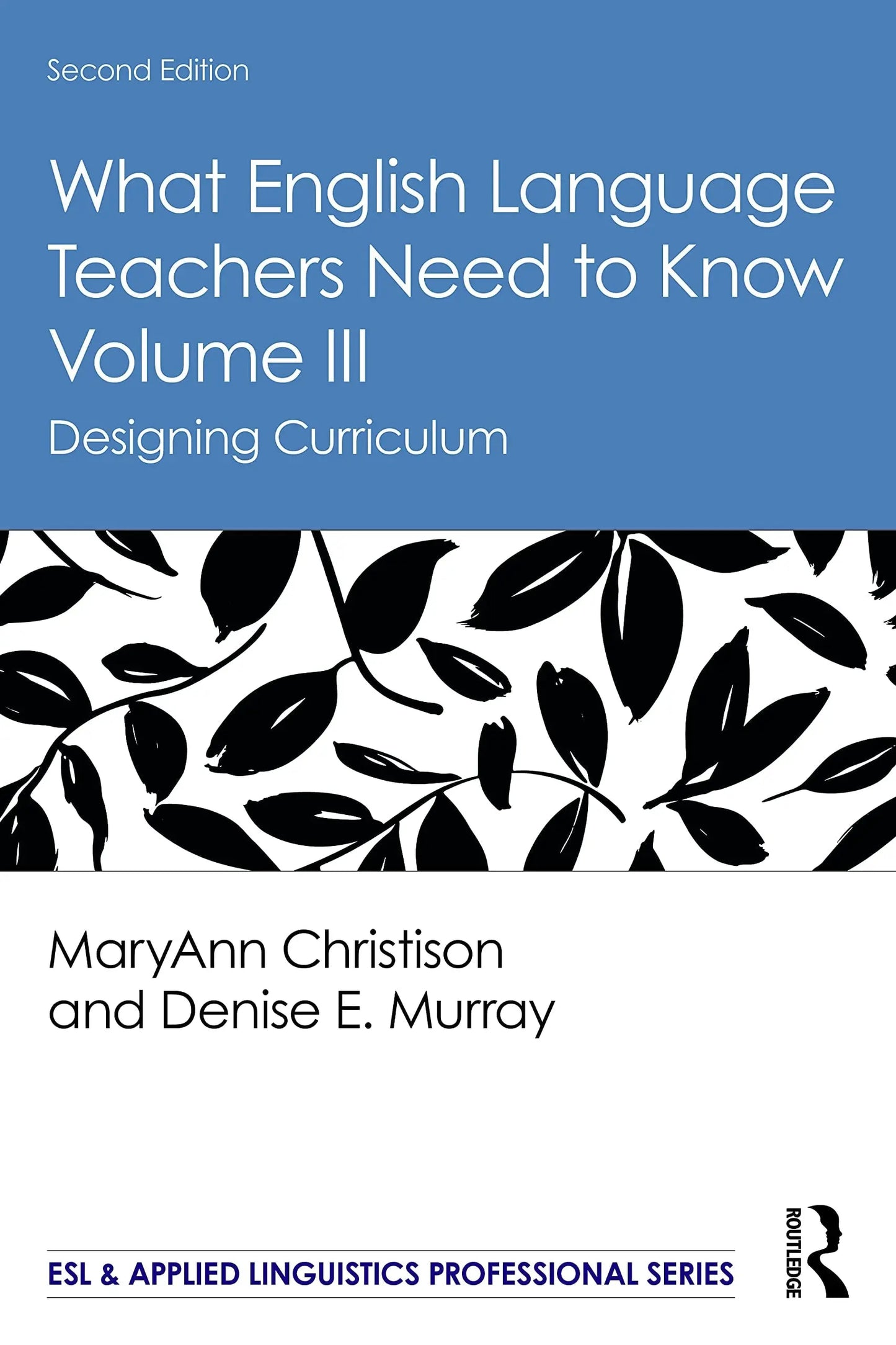 What English Language Teachers Need to Know Volume III Designing Curriculum by MaryAnn Christison – book cover