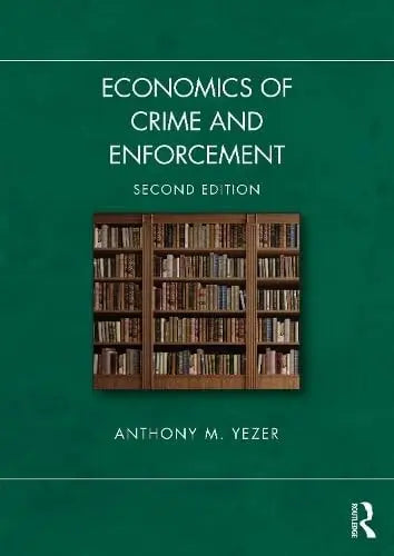 Economics of Crime and Enforcement by Anthony M. Yezer – book cover