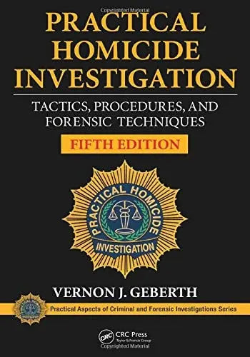 Practical Homicide Investigation Tactics, Procedures, and Forensic Techniques, Fifth Edition Taylor & Francis