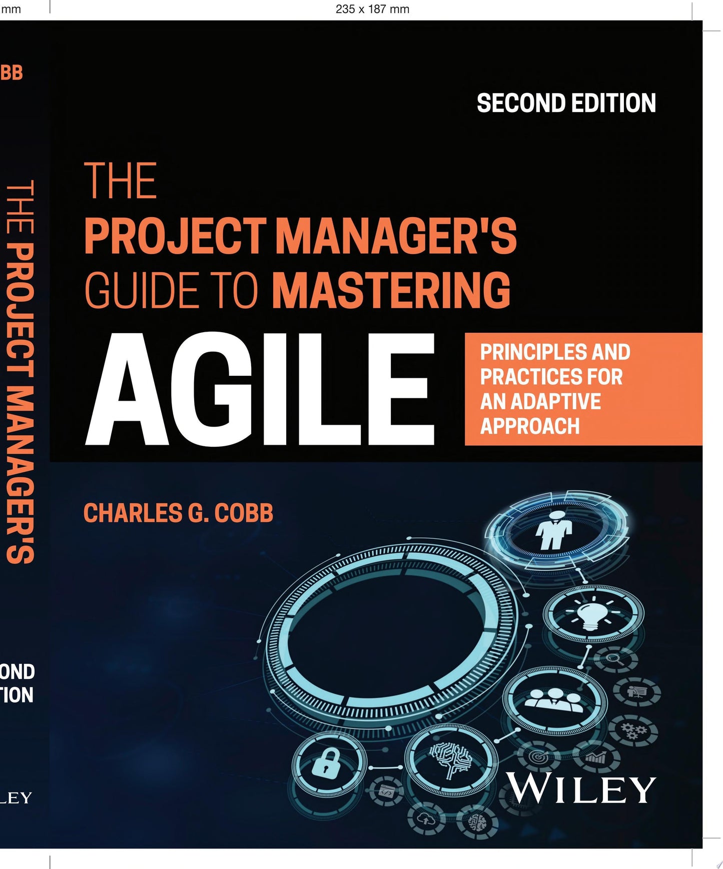The Project Manager's Guide to Mastering Agile Principles and Practices for an Adaptive Approach John Wiley & Sons