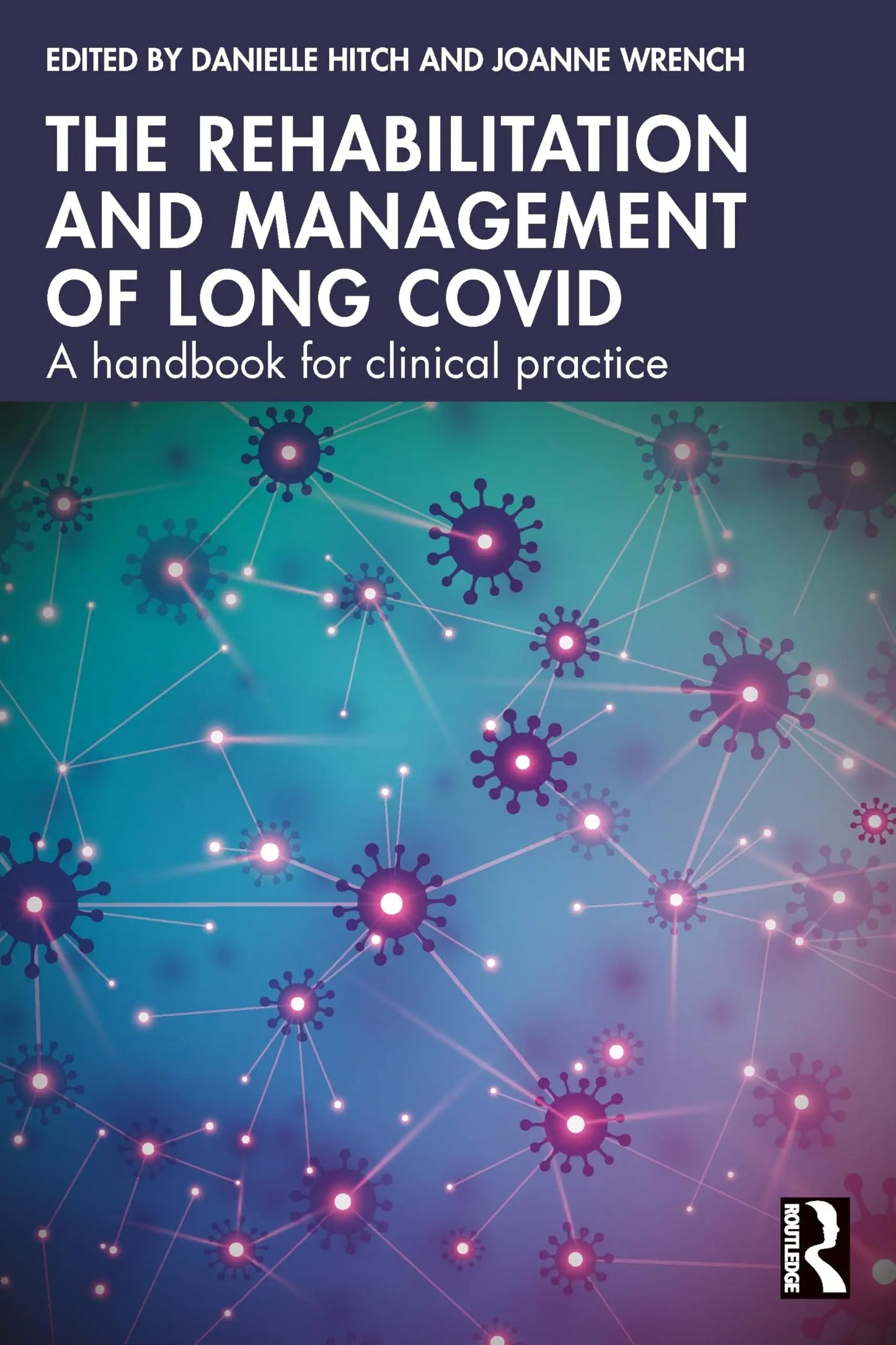 The Rehabilitation and Management of Long Covid A Handbook for Clinical Practice by Danielle Hitch – book cover