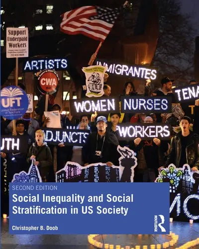 Social Inequality and Social Stratification in U.S. Society Routledge