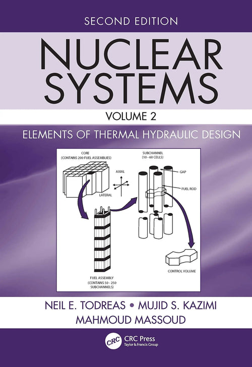 Nuclear Systems Volume II Elements of Thermal Hydraulic Design by Neil E. Todreas