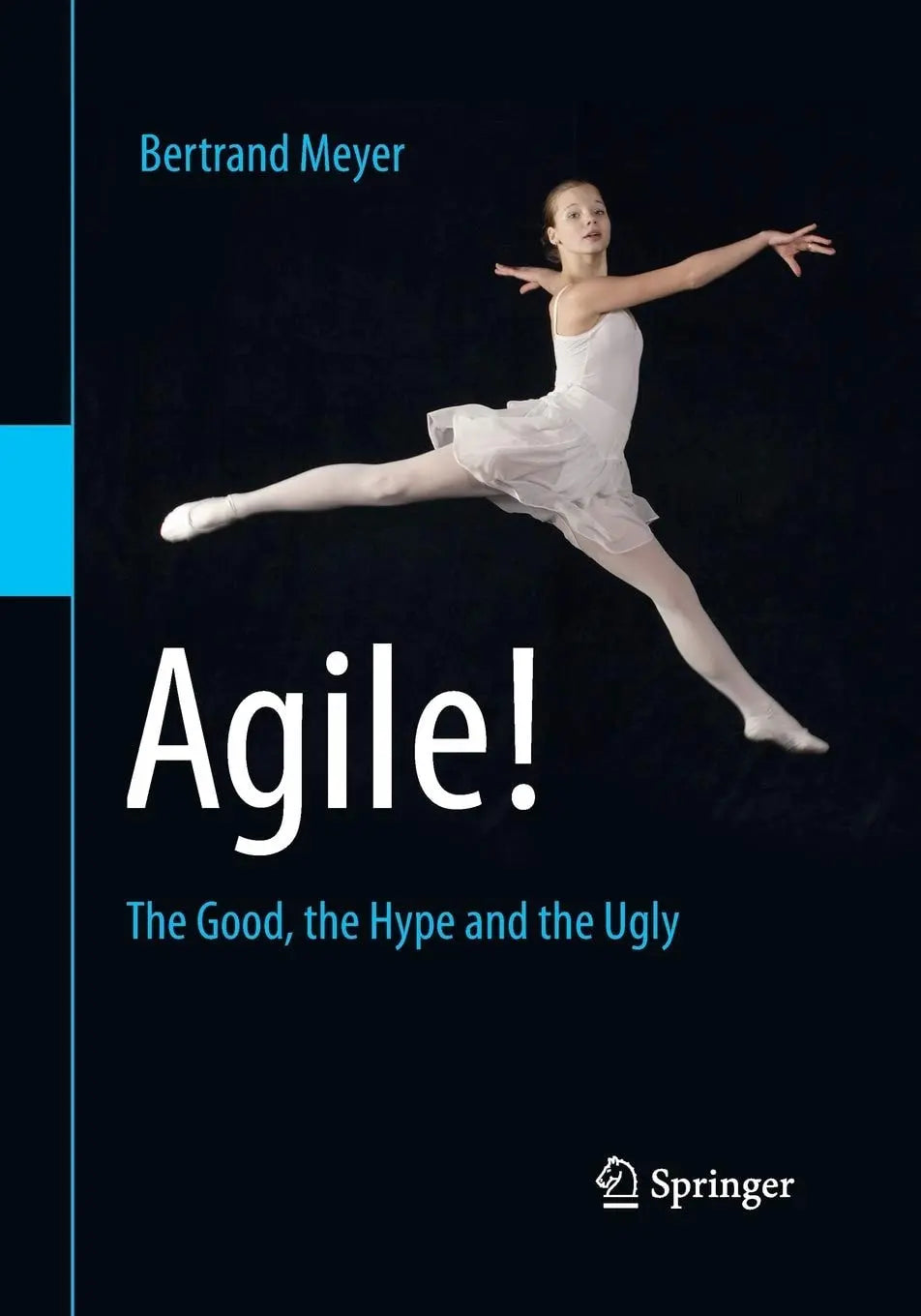 Agile! The Good, the Hype and the Ugly by Bertrand Meyer – book cover
