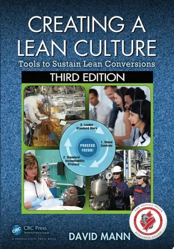 Creating a Lean Culture Tools to Sustain Lean Conversions, Third Edition CRC Press