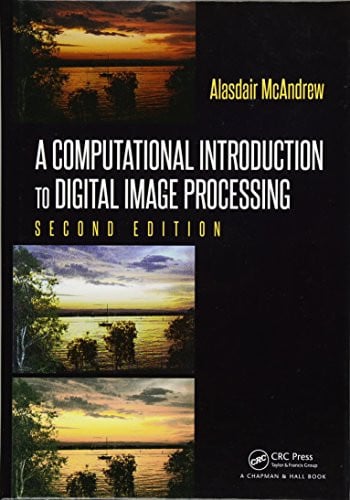 A Computational Introduction to Digital Image Processing by Alasdair McAndrew