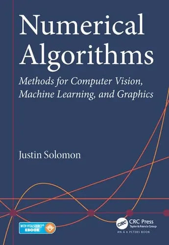 Numerical Algorithms Methods for Computer Vision, Machine Learning, and Graphics CRC Press, Taylor & Francis Group